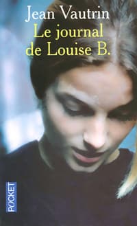 Le journal de Louise B. - Jean Vautrin