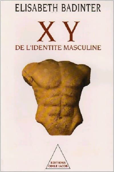 XY. De l'identité masculine - Elisabeth Badinter