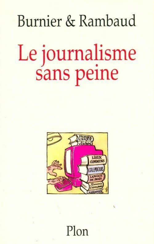Le journalisme sans peine - M. Burnier