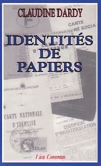 Identités de papiers - Claudine Dardy