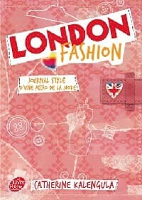 London Fashion Tome I : Journal stylé d'une accro de la mode - Catherine Kalengula