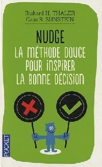 Nudge. La méthode douce pour inspirer la bonne décision - Cass Sunstein