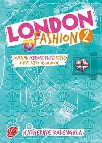 London Fashion Tome II : Journal (encore plus) stylé d'une accro de la mode - Catherine Kalengula