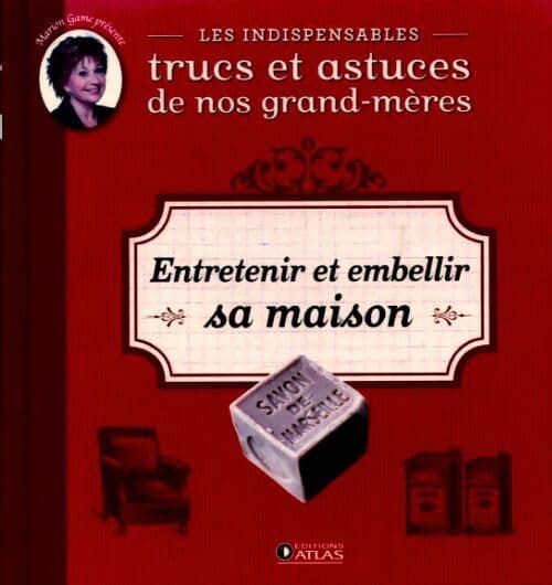 Entretenir et embellir sa maison - Marion Game