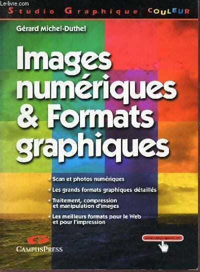 Images numériques et formats graphiques - Gérard Michel Duthel