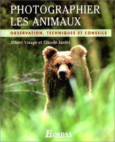 Photographier les animaux - Albert Visage