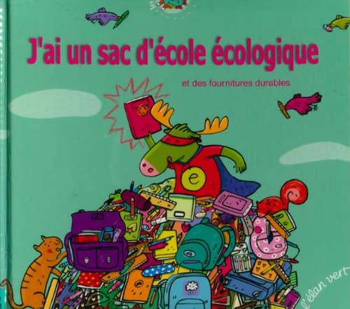 J'ai un sac d'école écologique et des fournitures durables - Jean-René Gombert
