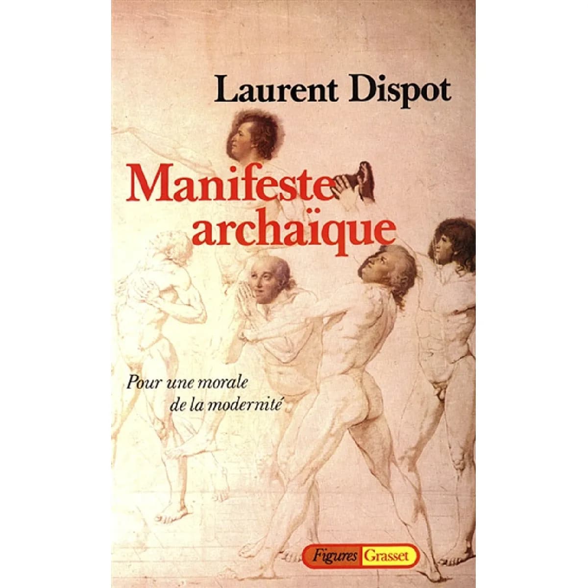 Manifeste archaïque : pour une morale de la modernité